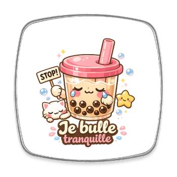 Bubble tea je bulle tranquille  - Magnet carré - blanc - Devant