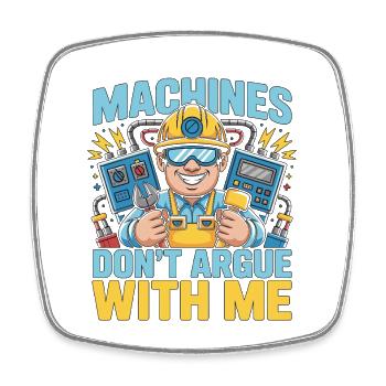 Industrial Electrician Machines Don't Electrical - Square fridge magnet - white - Front