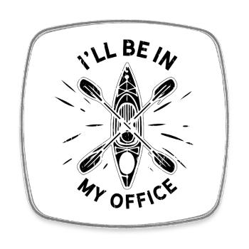 I'll be in my office - Canoeing Kayaking Kayaker - Square fridge magnet - white - Front