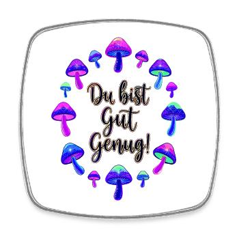 Psychedelisch Pilze Spruch Motivation - Viereckiger Kühlschrankmagnet - Weiß - Vorne