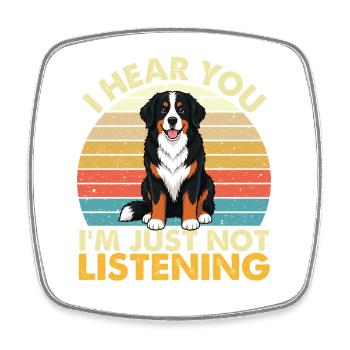 Ich höre, du hörst nicht zu, Berner Hund Humor - Viereckiger Kühlschrankmagnet - Weiß - Vorne