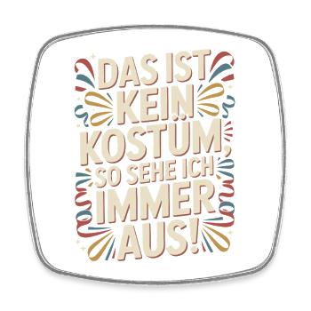 Karneval Das Ist Kein Kostüm Fasching Halloween - Viereckiger Kühlschrankmagnet - Weiß - Vorne