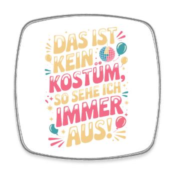 Karneval Das Ist Kein Kostüm Fasching Halloween - Viereckiger Kühlschrankmagnet - Weiß - Vorne
