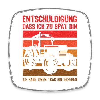 Ich habe einen Traktor gesehen Landwirt Trecker - Viereckiger Kühlschrankmagnet - Weiß - Vorne