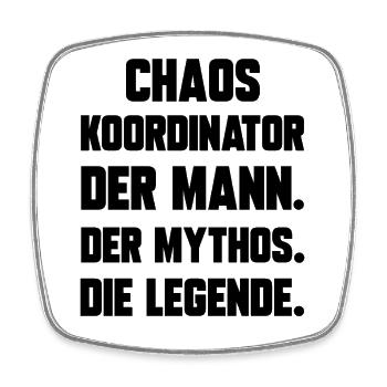 Chaos Koordinator der Mann der Mythos die Legende - Viereckiger Kühlschrankmagnet - Weiß - Vorne