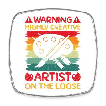 Artist Painter Graphic Warning Highly Creative - Square fridge magnet - white - Front