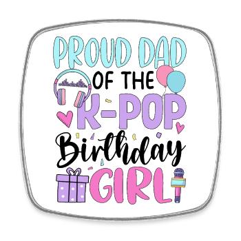 Proud Dad of The K-Pop Birthday Girl - Viereckiger Kühlschrankmagnet - Weiß - Vorne