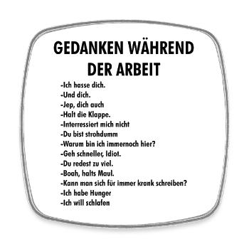 Gedanken Während der Arbeit – Bürohumor - Viereckiger Kühlschrankmagnet - Weiß - Vorne