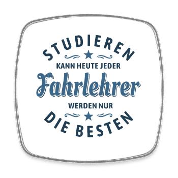 Studieren kann jeder - Fahrlehrer Spruch - Viereckiger Kühlschrankmagnet - Weiß - Vorne