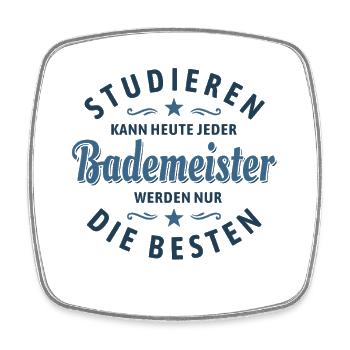 Studieren kann jeder - Bademeister Spruch - Viereckiger Kühlschrankmagnet - Weiß - Vorne
