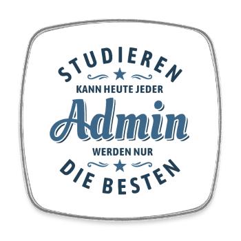 Studieren kann jeder - Admin Spruch - Viereckiger Kühlschrankmagnet - Weiß - Vorne