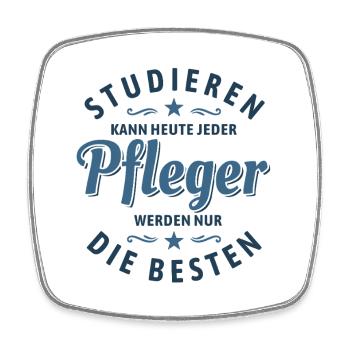 Studieren kann jeder - Pfleger Spruch - Viereckiger Kühlschrankmagnet - Weiß - Vorne