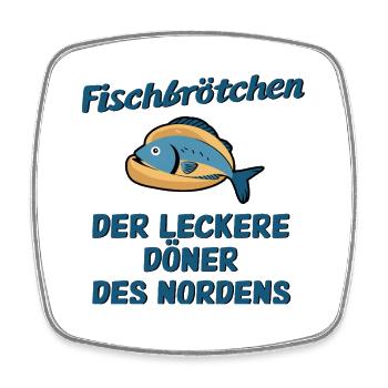  Fischbrötchen Der Leckere Döner Des Nordens - Viereckiger Kühlschrankmagnet - Weiß - Vorne