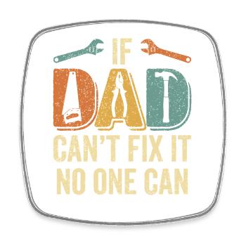 Dad, Dad, Father, Father's Day, Repair - Square fridge magnet - white - Front