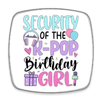 Security of The K-Pop Birthday Girl - Viereckiger Kühlschrankmagnet - Weiß - Vorne