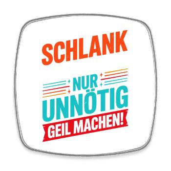  Schlank Würde Ich Dich Nur Unnötig Geil Machen - Viereckiger Kühlschrankmagnet - Weiß - Vorne