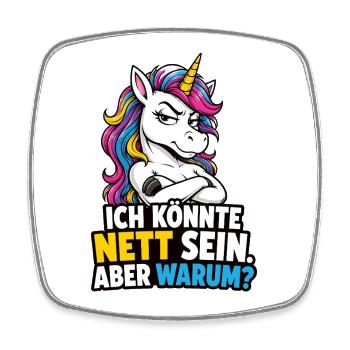 Ich Könnte Nett Sein Aber Warum Einhorn Spruch - Viereckiger Kühlschrankmagnet - Weiß - Vorne