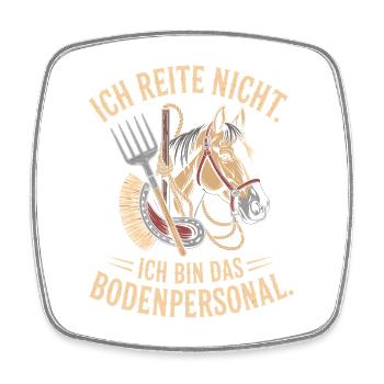 Pferde Ich Reite Nicht Ich Bin Das Bodenpersonal - Viereckiger Kühlschrankmagnet - Weiß - Vorne