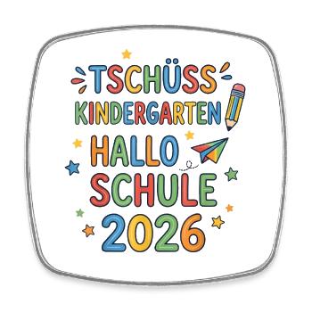 Tschüss Kindergarten Hallo Schule 2026 Erstklässle - Viereckiger Kühlschrankmagnet - Weiß - Vorne