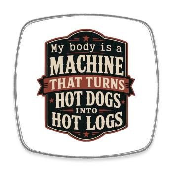 My Body Is A Machine Turns Hot Dogs Into Hot Logs - Viereckiger Kühlschrankmagnet - Weiß - Vorne