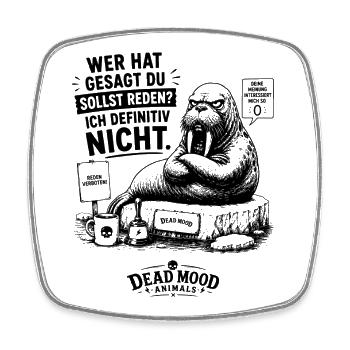 Wer hat gesagt, du sollst reden? Ich definitiv... - Viereckiger Kühlschrankmagnet - Weiß - Vorne