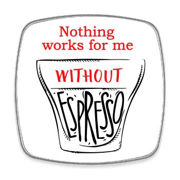 without Espresso - Square fridge magnet - white - Front