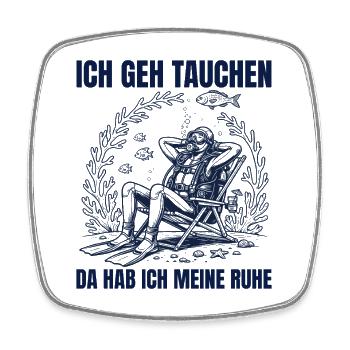 Tauchen Da Hab ich Meine Ruhe Entspannter Taucher - Viereckiger Kühlschrankmagnet - Weiß - Vorne