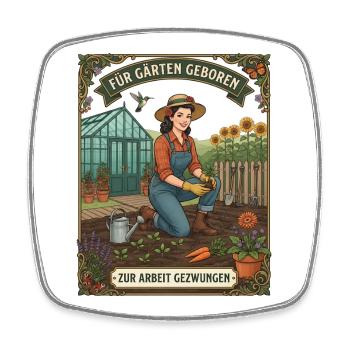 Für Garten geboren zur Arbeit gezwungen Garten - Viereckiger Kühlschrankmagnet - Weiß - Vorne