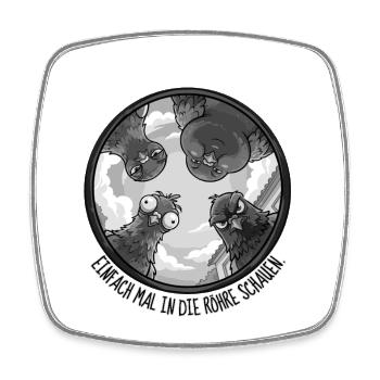 EINFACH MAL IN DIE RÖHRE SCHAUEN Monochrom -Tauben - Viereckiger Kühlschrankmagnet - Weiß - Vorne