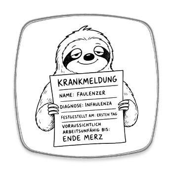Faultier Faulenzer Infaulenza Krankmeldung Tag 1 - Viereckiger Kühlschrankmagnet - Weiß - Vorne