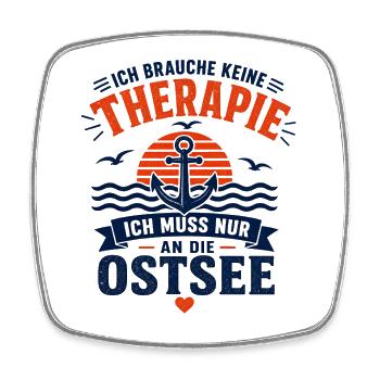 Ich brauche keine Therapie ich muss an die Ostsee - Viereckiger Kühlschrankmagnet - Weiß - Vorne