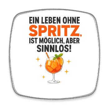 Leben Ohne Spritz Ist Möglich Aber Sinnlos Humor - Viereckiger Kühlschrankmagnet - Weiß - Vorne