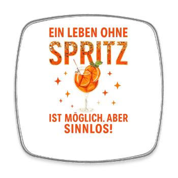 Leben Ohne Spritz Ist Möglich Aber Sinnlos Humor - Viereckiger Kühlschrankmagnet - Weiß - Vorne
