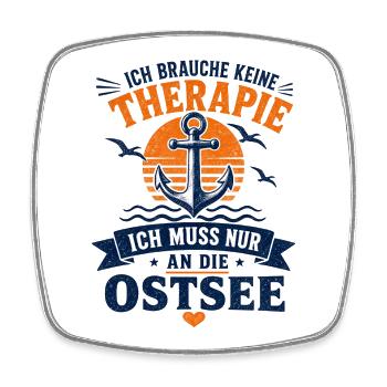 Ich brauche keine Therapie ich muss an die Ostsee - Viereckiger Kühlschrankmagnet - Weiß - Vorne