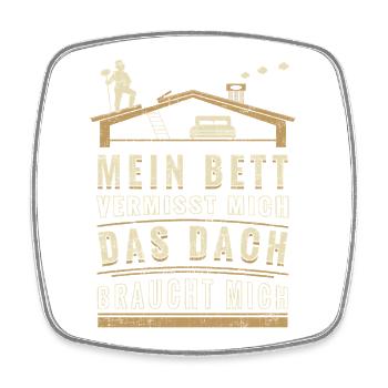 Schornsteinfeger – Mein Bett vermisst mich. Das Da - Viereckiger Kühlschrankmagnet - Weiß - Vorne