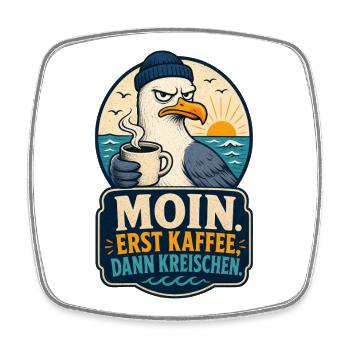 Möwe Erst Kaffee Dann Kreischen Shirt - Viereckiger Kühlschrankmagnet - Weiß - Vorne