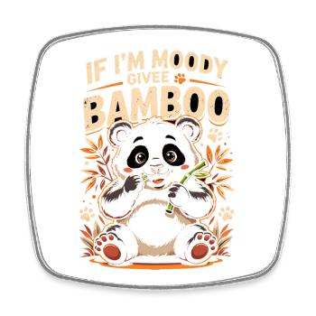 If Im Moody Givee Bamboo Funny Panda Saying - Square fridge magnet - white - Front