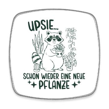 Schon wieder eine neue Pflanze Waschbär - Viereckiger Kühlschrankmagnet - Weiß - Vorne