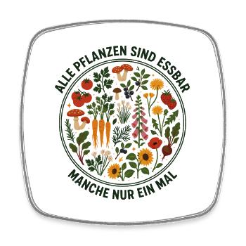 Alle Pflanzen sind essbar - Manche nur ein mal - Viereckiger Kühlschrankmagnet - Weiß - Vorne