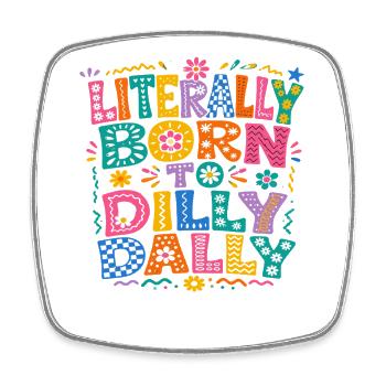 Born To Dilly Dally Humor Laziness Retro - Square fridge magnet - white - Front