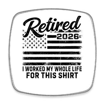 Retraité en 2026, j’ai travaillé toute ma vie pour cette chemise - Magnet carré - blanc - Devant