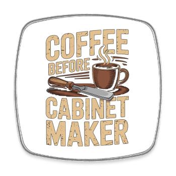 Cabinet Maker Coffee Cabinet Expert Coffee Lover - Viereckiger Kühlschrankmagnet - Weiß - Vorne