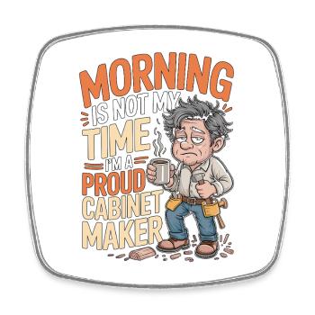 Le matin du menuisier n’est pas mon moment - Magnet carré - blanc - Devant