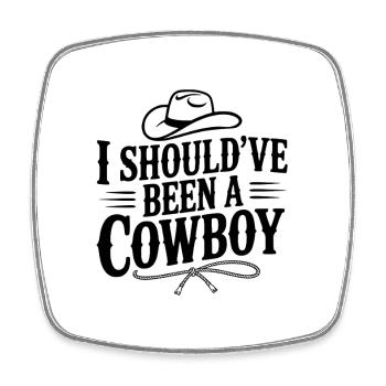 I Should've Been a Cowboy - Square fridge magnet - white - Front