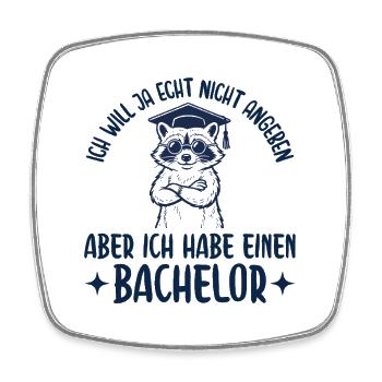 Bachelortitel Will ja nicht angeben Abschluss - Viereckiger Kühlschrankmagnet - Weiß - Vorne