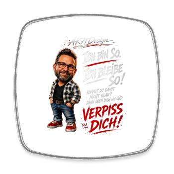Lustiger Männerspruch – Ich bin so. Ich bleib so. - Viereckiger Kühlschrankmagnet - Weiß - Vorne