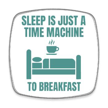 Le petit-déjeuner : le sommeil étrange n’est qu’une machine à voyager dans le temps - Magnet carré - blanc - Devant