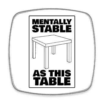 MENTALEMENT STABLE COMME UNE TABLE - noir - Magnet carré - blanc - Devant