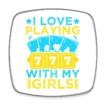 Gambling Fan Love Playing With My Girls Casino - Square fridge magnet - white - Front