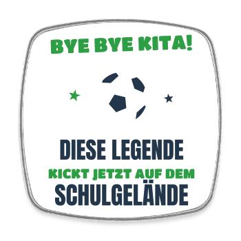 Bye Bye Kita Legende kickt jetzt Schulgelände 2026 - Viereckiger Kühlschrankmagnet - Weiß - Vorne